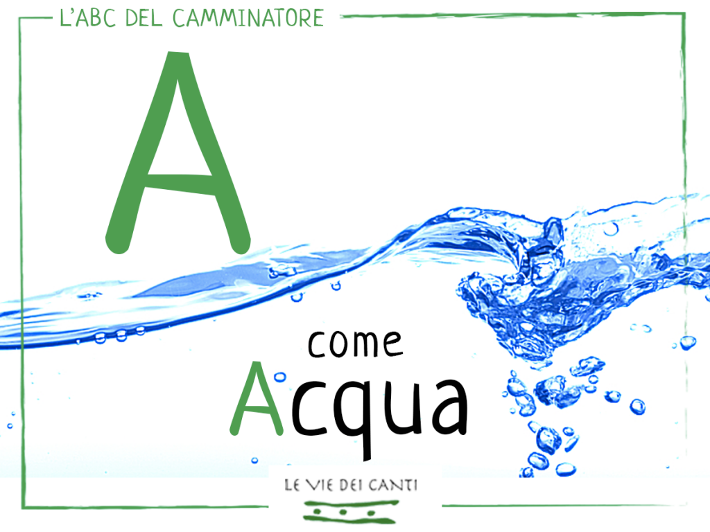 L’ABC del Camminatore – A… come ACQUA!