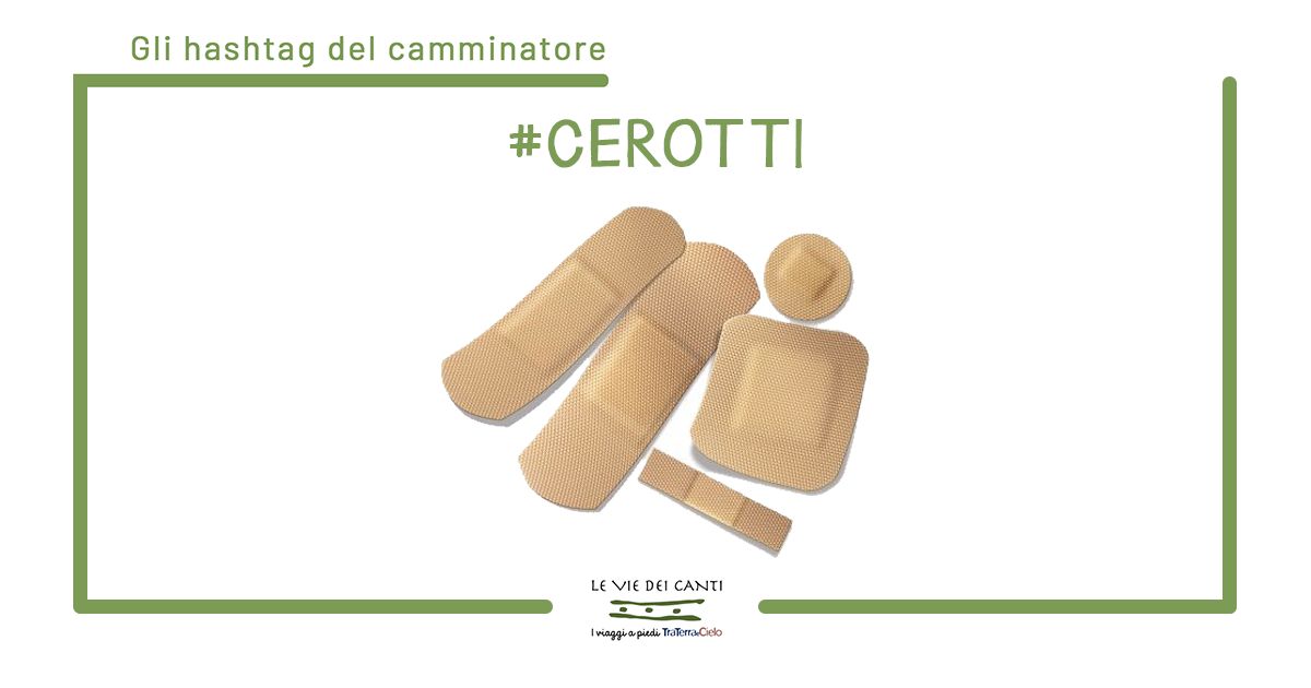 GLI HASHTAG DEL CAMMINATORE: #CEROTTI