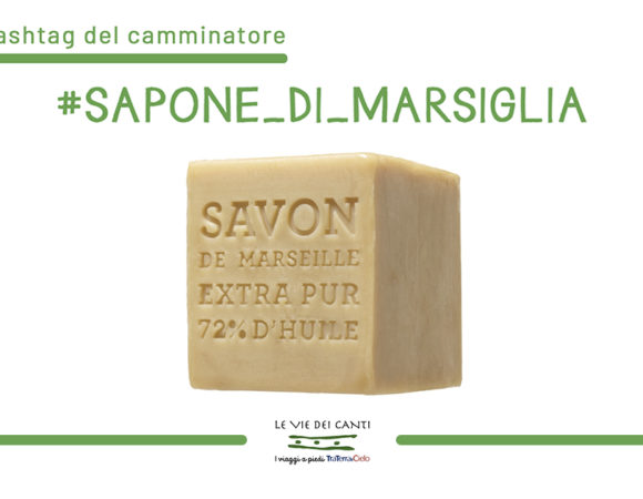 GLI HASHTAG DEL CAMMINATORE: #SAPONE_DI_MARSIGLIA